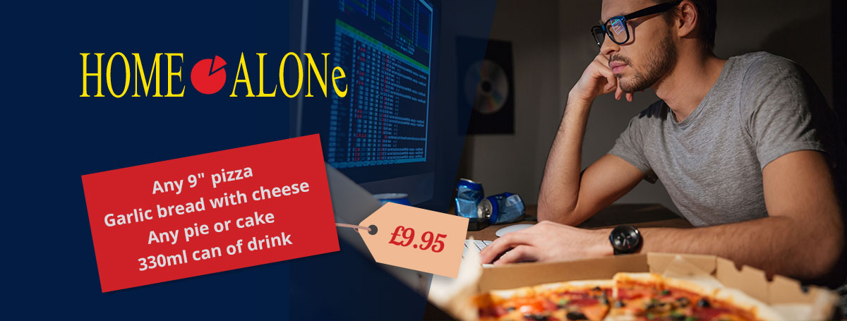 Home Alone. Any 9 inch pizza, garlic bread with cheese, any pie or cake, 330ml can of drink.